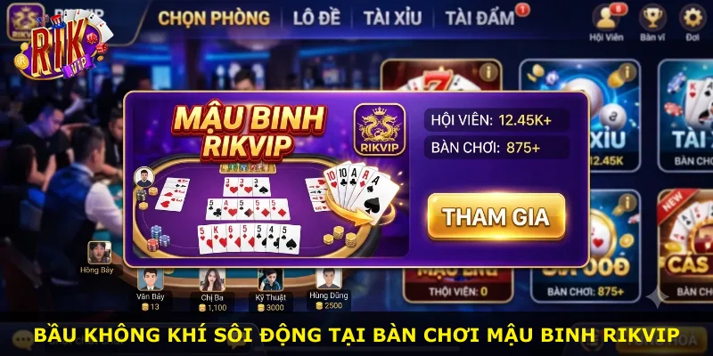 Bầu không khí sôi động tại bàn chơi Mậu Binh Rikvip