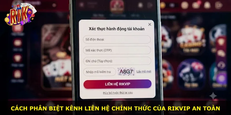 Cách phân biệt kênh liên hệ chính thức của Rikvip an toàn