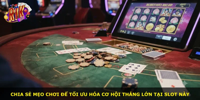 Chia sẻ mẹo chơi để tối ưu hóa cơ hội thắng lớn tại slot này