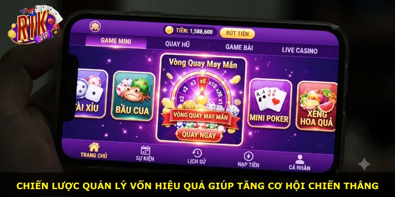 Chiến lược quản lý vốn hiệu quả giúp tăng cơ hội chiến thắng