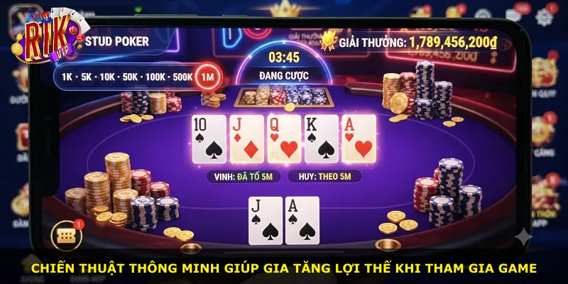 Chiến thuật thông minh giúp gia tăng lợi thế khi tham gia game