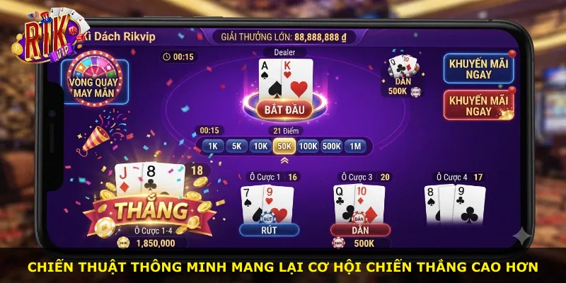 Chiến thuật thông minh mang lại cơ hội chiến thắng cao hơn