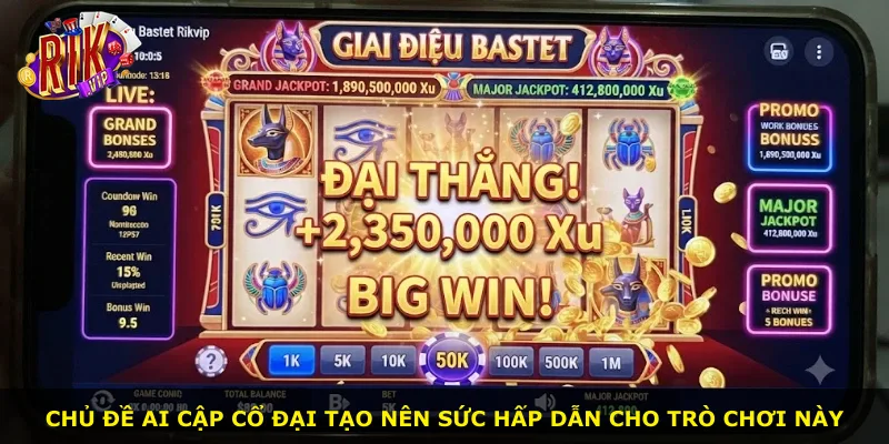 Chủ đề Ai Cập cổ đại tạo nên sức hấp dẫn cho trò chơi này
