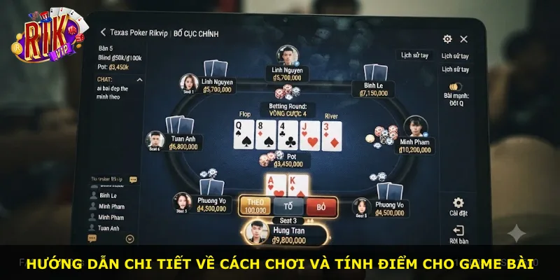 Hướng dẫn chi tiết về cách chơi và tính điểm cho game bài