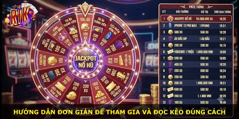 Hướng dẫn đơn giản để tham gia và đọc kèo đúng cách