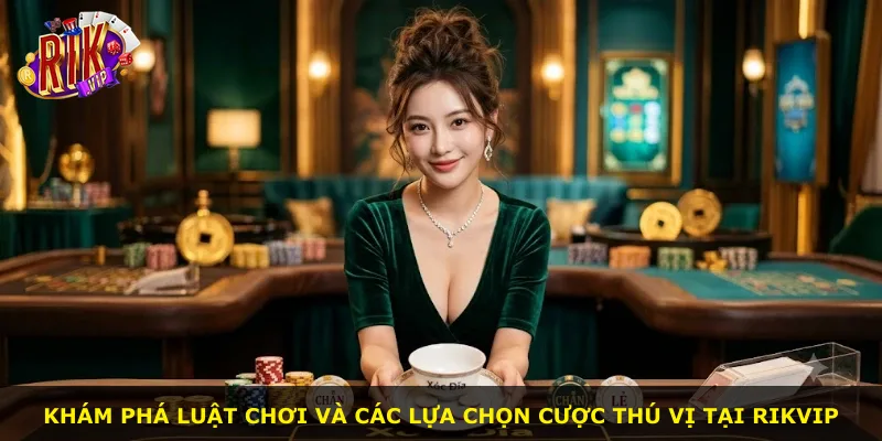 Khám phá luật chơi và các lựa chọn cược thú vị tại Rikvip