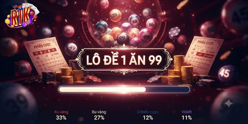 Lô Đề 1 Ăn 99 Rikvip Thưởng Lớn, Chơi Dễ Dàng Mỗi Ngày