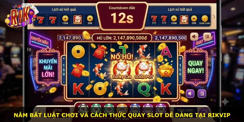 Nắm bắt luật chơi và cách thức quay slot dễ dàng tại Rikvip