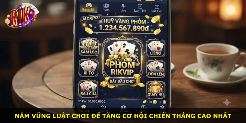 Nắm vững luật chơi để tăng cơ hội chiến thắng cao nhất
