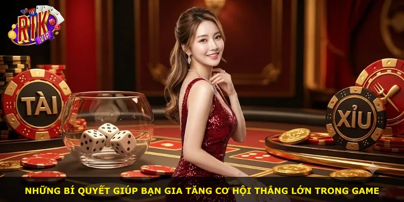 Những bí quyết giúp bạn gia tăng cơ hội thắng lớn trong game