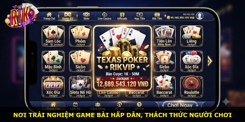 Nơi trải nghiệm game bài hấp dẫn, thách thức người chơi