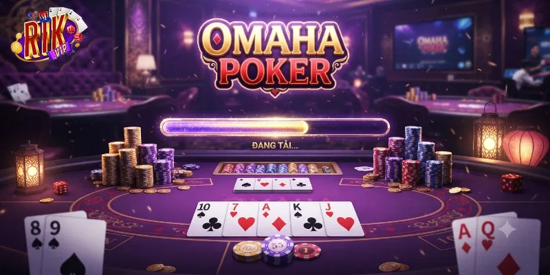 Omaha Poker Rikvip Trải Nghiệm Game Bài Chuẩn Mỹ Cực Cuốn Trên Mọi Thiết Bị