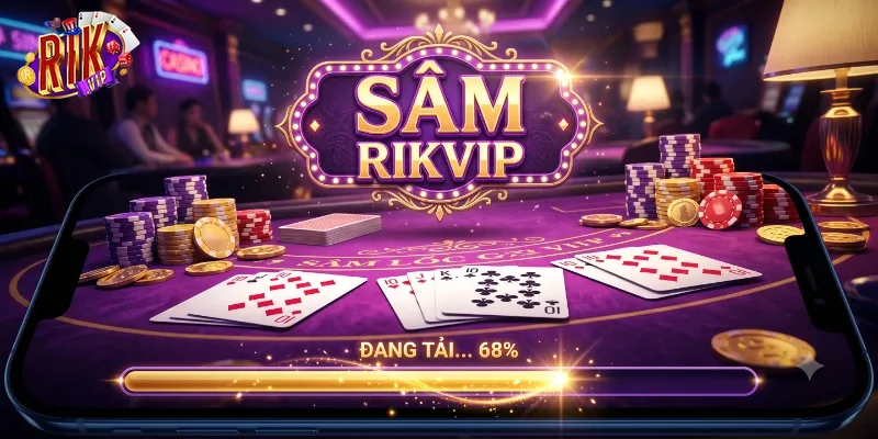 Sâm Rikvip Chơi Mượt, Trải Nghiệm Kịch Tính Khó Quên Cho Dân Bài Thủ