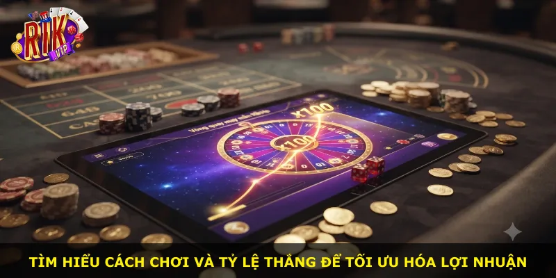 Tìm hiểu cách chơi và tỷ lệ thắng để tối ưu hóa lợi nhuận