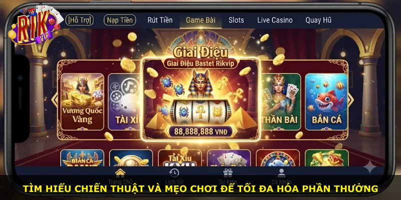 Tìm hiểu chiến thuật và mẹo chơi để tối đa hóa phần thưởng