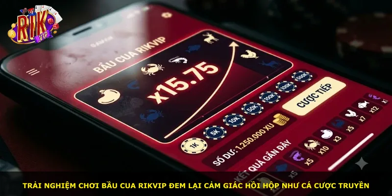Trải nghiệm chơi Bầu Cua Rikvip đem lại cảm giác hồi hộp như cá cược truyền